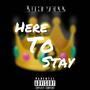 Here to stay (Explicit)