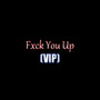 Fxck You Up VIP
