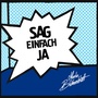 Sag einfach ja