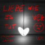 Liebe wie es weh tut (Explicit)