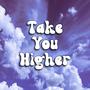 Take You Higher