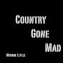 Country Gone Mad (feat. Dennis Demille & Jason Kendall)