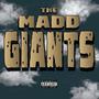 The Madd Giants (Explicit)