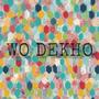 Wo Dekho (feat. Rimi Maxx & ARC Music)