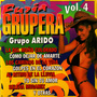 Furia Grupera Vol. 4… Grupo Arido