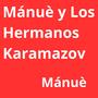 Mánuè y Los Hermanos Karamazov