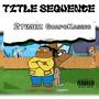 Title Sequence (feat. 2timez) [Explicit]