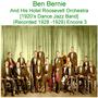 Ben Bernie and His Hotel Roosevelt Orchestra (1920’s Dance Jazz Band) [Recorded 1928 - 1929] [Encore 3]