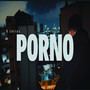 Porno (Explicit)