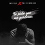 Te Pido Que Me Perdones (feat. Taly Vazquez)