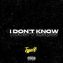 I DON'T KNOW (Explicit)