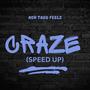 Craze (Speed Up)