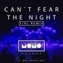 Can't Fear The Night (FIXL Remix)