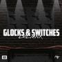 Glocks & Switches (Explicit)