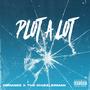 Plot a Lot (feat. The Chizzler Man) [Explicit]