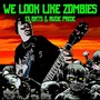 We Look like Zombies (Explicit)