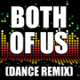 Both of Us (Dance Remix)