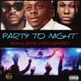 PARTY TO NIGHT (feat. Zucee & Mallam Spicy) [Explicit]