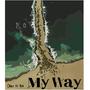 My Way (feat. Ant) [Explicit]