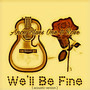 We'll Be Fine (Acoustic Version)