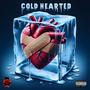 COLD HEARTED (Explicit)