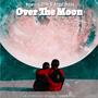 Over the moon (feat. Angel Bidaa)