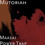 Maasai Power Trap