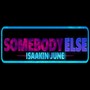 Somebody Else