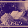 Deep Relax – Classical Music for Rest, Peaceful Sounds, Calm Songs for Listening and Relaxation, Classical Composers After Work