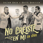 NO CREISTE EN MI (EN VIVO)