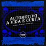 Automotivo a Vida é Curta (Explicit)