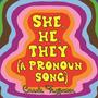 She, He, They (A Pronoun Song)