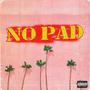 No Pad (Explicit)