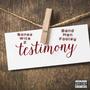 Testimony (feat. BandMan Fooley) [Explicit]