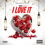 I Love It (Explicit)