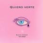 Quiero Verte (Explicit)