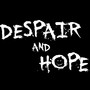 Despair and Hope