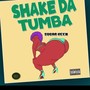 SHAKE DA TUMBA