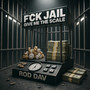 Fck Jail Give the Scale (Explicit)