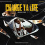 Change Ya Life (Explicit)