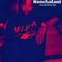 Nonchalant (Explicit)