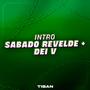 INTRO SABADO REVELDE + DEI V