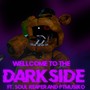 Welcome To The Dark Side (feat. King Bakuyo Pro & Soul Reaper) [Explicit]