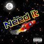 Need It (feat. HEED) [Explicit]