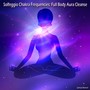 Solfeggio Chakra Frequencies: Full Body Aura Cleanse