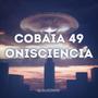 COBAIA 49 ONISCIENCIA (Explicit)