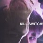 Killswitch! (Explicit)