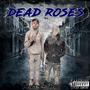 Dead Roses (Explicit)