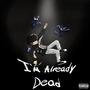 i'm already dead (freestyle) [Explicit]