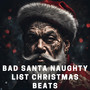 Bad Santa Naught List Christmas Beats